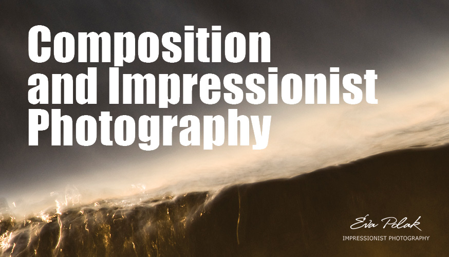 Composition and Impressionist Photography